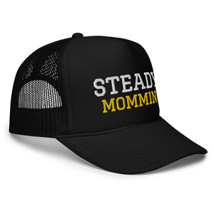 STEADY MOMMIN' Foam Trucker Hat